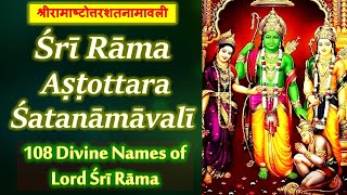 Rama Ashtottara Shatanamavali with Lyrics  108 Powerful Names of Lord Sri Rama RAMA NAVAMI SPECIAL [upl. by Anyah]