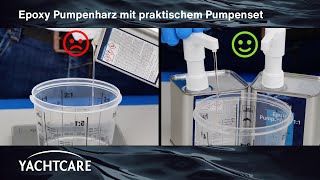 Einfach und richtig dosieren  Epoxy Pumpenharz amp Pumpenset von YACHTCARE [upl. by Hemetaf]