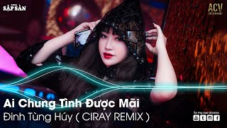 Bình Minh Ơi Dậy Chưa Remix  Ai Chung Tình Được Mãi Remix  Remix Hot Trend TikTok 2022 [upl. by Therine]