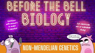 NonMendelian Genetics Before the Bell Biology [upl. by Anhpad]