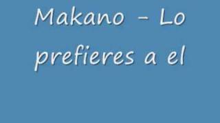 Makano  Lo prefieres a el [upl. by Sevart76]