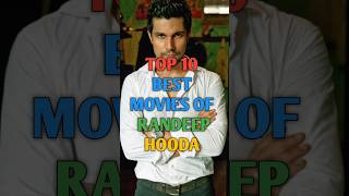 TOP 10 BEST MOVIES OF RANDEEP HOODA 👌♥️🔥👍shorts [upl. by Ediva]