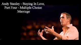 Andy Stanley Staying In Love Part Four  Multiple Choice Marriage [upl. by Alehtse]