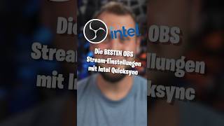 Beste Stream Einstellungen mit Intel Quicksync für OBS StudioIntel [upl. by Drescher]