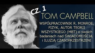 Tom Campbell  fizyk naukowiec NASA badający świadomość wywiad cz1 [upl. by Darla70]