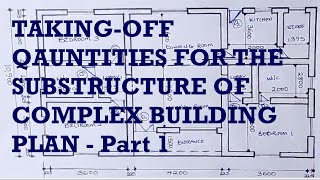 TAKING OFF QUANTITIES FOR THE SUBSTRUCTURE OF COMPLEX BUILDING PLAN  Part 1 [upl. by Hump]