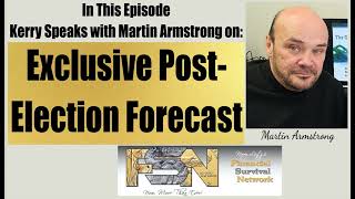 Martin Armstrong Audio Only Version  Exclusive PostElection Forecast 6181 [upl. by Peyton]