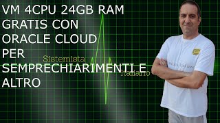 CLOUD  VM 4CPU 24GB RAM GRATIS PER SEMPRE PARTE 2 [upl. by Jesher]