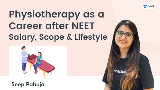 Physiotherapy as a Career after NEET  Salary Scope amp Lifestyle  Unacademy NEET  Seep Pahuja [upl. by Eniliuqcaj506]