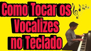 Como tocar os quotVocalizesquot no teclado [upl. by Eerazed]