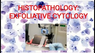 HISTOPATHOLOGY Exfoliative Cytology [upl. by Andriette]