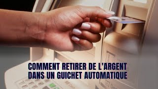 Comment retirer de largent dans un guichet automatiqueATM [upl. by Gelasias]