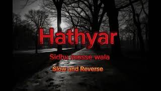 Hathyar SlowReverb lofi Sidhu mosse wala punjabi song Bass Boosted viralsongs sidhumoosewala [upl. by Sandell853]