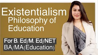 Existentialism  Philosophy of Education  For NETBEdMEdBAMAEducation [upl. by Aidnahs398]