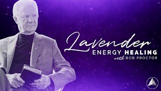 Lavender Energy Healing Meditation  Bob Proctor [upl. by Drawde]