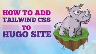 Hugo and TailwindCSS  Tutorial [upl. by Kirsti]