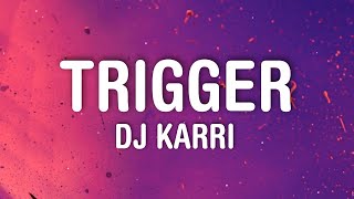 DJ Karri  Trigger Lyrics ft Prime De 1st BL Zero amp Lebzito [upl. by Daegal]