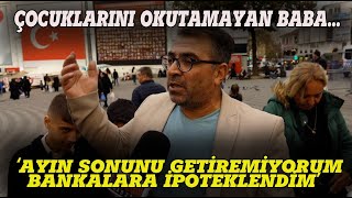 quotAYIN SONUNU GETİREMİYORUM BANKALARA BORÇLANDIMquot SOKAK RÖPORTAJI [upl. by Evilo]