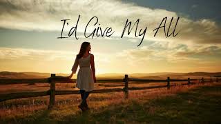 Id Give My All [upl. by Lad]