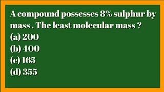 A compound possesses 8 sulphur by mass The least molecular massa 200b 400c 165d 355 [upl. by Peadar]