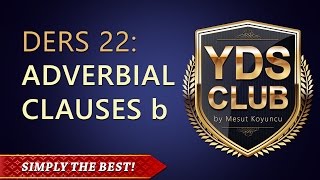 YDS Gramer Dersleri 22  Adverbial Clauses bpart 3 [upl. by Ettennil]