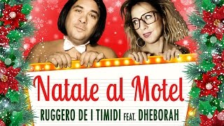 Ruggero de I Timidi feat Dheborah  Natale al Motel Video Ufficiale [upl. by Faro808]