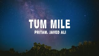 Pritam  Javed Ali  Tum Mile  Love Reprise Lyrics [upl. by Goldin845]