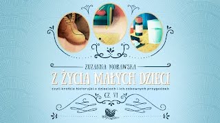 Z ŻYCIA MAŁYCH DZIECI CZ 6 – Bajkowisko  bajki dla dzieci – słuchowisko audiobook [upl. by Read]