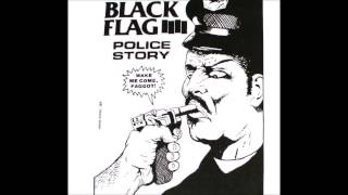 Black Flag  Police Story [upl. by Armond601]