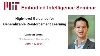 Lawson Wong  HighLevel Guidance for Generalizable Reinforcement Learning [upl. by Richards]