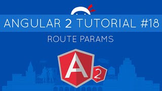 Angular 2 Tutorial 18  Route Params [upl. by Suissac445]