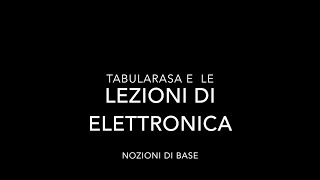 Lezione di Elettronica 1  Nozioni di base e Legge di Ohm [upl. by Heloise]