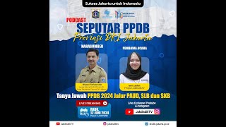 Podcast Seputar PPDB DKI Jakarta Jenjang SPAUD SLB SKB [upl. by Zaid]