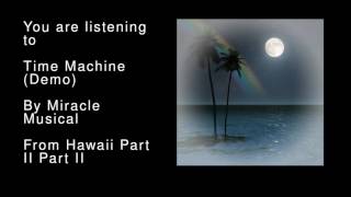 45 Time Machine Demo  Hawaii Part II Part II [upl. by Butch]