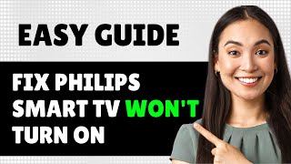 How To Fix Philips Smart Tv Wont Turn On Step By Step Guide [upl. by Haldan568]