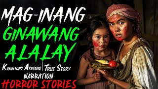 MAGINANG GINAWANG ALALAY  Kwentong Aswang  True Story [upl. by Dyol]