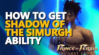 How to get Shadow of the Simurgh Ability Prince of Persia The Lost Crown [upl. by Eilarol]