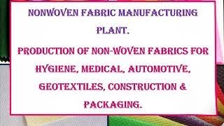 Nonwoven Fabric Manufacturing Plant  NonWoven Fabrics for Hygiene  Medical  Automotive [upl. by Isborne]