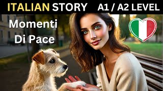 Learn Italian with Short Stories  Momenti di Pace [upl. by Marjana]