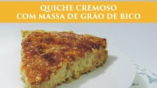 QUICHE CREMOSO COM MASSA DE GRÃO DE BICO [upl. by Aizahs]