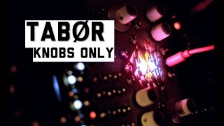 TABØR  KNOBS ONLY [upl. by Einafit74]