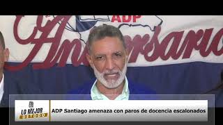 ADP Santiago amenaza con paros de docencia escalonados [upl. by Nahshon457]