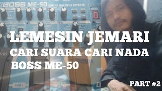 Test Audio 2  BOSS ME50 GUITAR MULTIPLE EFFECTS  Ahmad Firmansyah [upl. by Domela]