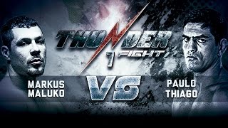 Thunder Fight 7  Markus Maluko vs Paulo Thiago [upl. by Nawat]