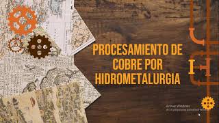 hidrometalurgia y procesamiento del cobre [upl. by Belden]