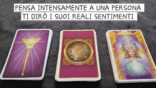 PENSA INTENSAMENTE A UNA PERSONA 🔮 I SUOI SENTIMENTI 🔮 LETTURA TAROCCHI AMORE tarocchi amore [upl. by Kantos233]