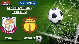 Lee Man vs Nam Dinh FC Live  AFC Champions League 2 [upl. by Hannibal]