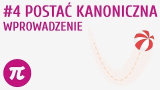 Postać kanoniczna  wprowadzenie 4  Funkcja kwadratowa  postać ogólna i kanoniczna [upl. by Etnaud]