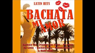 The best of Bachata  Bachata Mi Amor  Latin Hits [upl. by Mik]