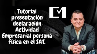 Declaración mensual de Personas Físicas ACTIVIDAD EMPRESARIAL Y PROFESIONAL  SAT 2024 [upl. by Daveta]